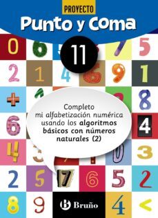 punto y coma matematicas cuaderno nº 11. 4º/5º educaciion primaria completo mi alfabetización numérica usando los algoritmos básicos con números naturales (2)-9788469618387
