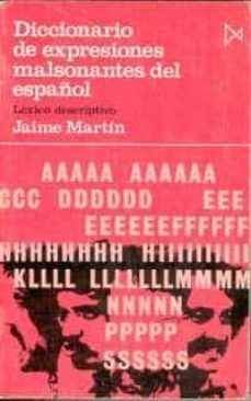 diccionario de expresiones malsonantes del español-jaime martin-9788470900587
