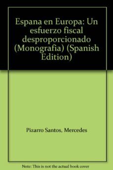 españa en europa: un esfuerzo fiscal desproporcionado-9788471148087