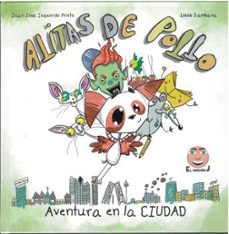 alitas de pollo. aventura  en la ciudad-juan jose izquierdo prieto-9788472786387