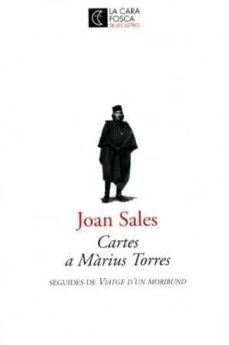 cartes a marius torres seguides de viatge d un moribund-joan sales-9788473291187