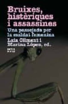 bruixes, histeriques i assassines una passejada per la maldat femenina-9788475028187
