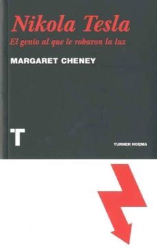 nikola tesla: el genio al que le robaron la luz-margaret cheney-9788475068787