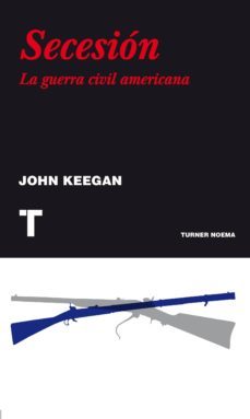 secesion: la guerra civil americana-john keegan-9788475069487