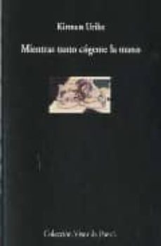 mientras tanto cogeme la mano-kirmen uribe-9788475225487