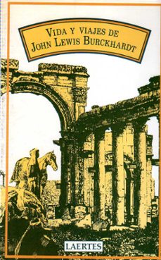 vida y viajes de john lewis burckhardt-john lewis burckhardt-9788475841687