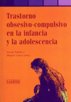 trastorno obsesivo-compulsivo en la infancia y la adolescencia-josep tomas-9788475845487