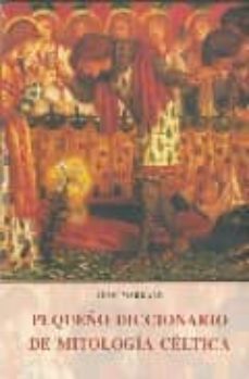 pequeño diccionario de mitologia celtica (2ª ed.)-jean markale-9788476518687