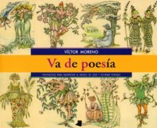 va de poesia propuestas para despertar el deseo de leer y escribi r poesias-victor moreno-9788476812587