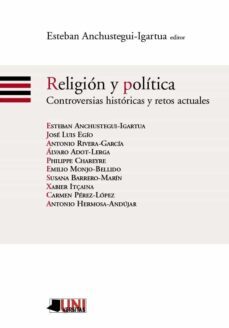 religion y politica: controversias historicas y retos actuales-e. anchustegi igartua-9788476818787