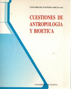 cuestiones de antropologia y bioetica-luis miguel pastor-9788476843987