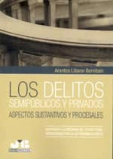 los delitos semipublicos y privados: aspectos sustantivos y procesales (ebook)-aran libano beristain-9788476989487