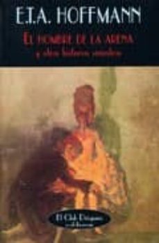 el hombre de la arena y otras historias siniestras-e.t.a. hoffmann-9788477025887