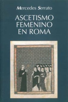 ascetismo femenino en roma-mercedes serrato garrido-9788477861287