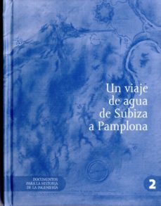 un viaje de agua de subiza a pamplona (incluye cd-rom)-roberto villamayor fernandez-marte mujika urteaga-9788477904687