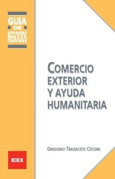 comercio exterior y ayuda humanitaria: guia de negocios-9788478115587