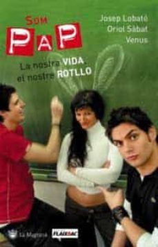 som pap (prohibit als pares): la nostra vida, el nostre rotllo-9788478715787