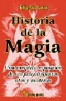 historia de la magia: una completa exposicion de sus procedimient os, ritos y misterios-eliphas levi-9788479103187