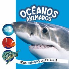 oceanos animados con pop-ups increibles-roger priddy-9788479424787