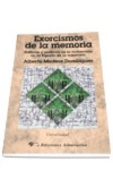 exorcismos de la memoria: politica y poetica, de la melancolia en la españa de la transicion-9788479545987