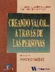 creando valor...a traves de las personas: una guia para la gestio n de personas en el umbral de la e-sociedad-alfonso jimenez fernandez-9788479784287