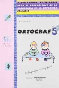 ortograf 5 (mediterraneo. actividades para el aprendizaje de la o rtografia de la educacion primaria)-9788479865887