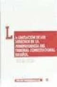 limitacion de los derechos en la jurisprudencia del tribunal cons titucional español-ana aba catoria-9788480028387