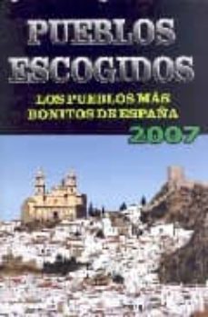 pueblos escogidos. los pueblos mas bonitos de españa-2007-9788480235587