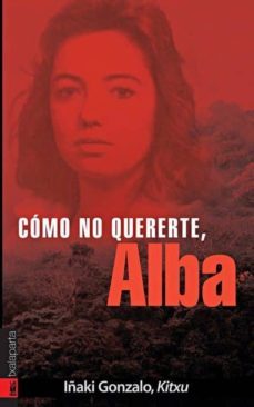 ¡como no quererte, alba!-iñaki gonzalo casal-9788481365887