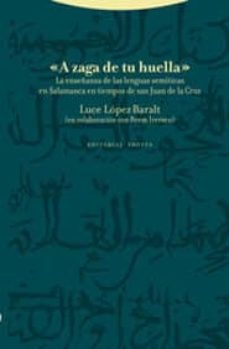 a zaga de tu huella: la enseñanza de las lenguas semiticas en sal amanca en tiempos de san juan de la cruz-9788481648287