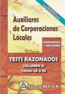 auxiliares de corporaciones locales volumen iv: tests razonados (temas 25 a 55) nueva edicion 2021-9788482195087
