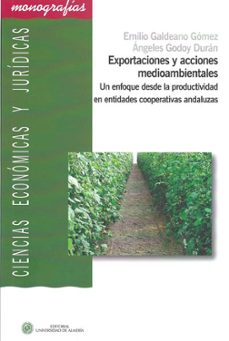 exportaciones y acciones medioambientales: un enfoque desde la pr oductividad en entidades cooperativas andaluzas-emilio galdeano gomez-angeles godoy duran-9788482409887