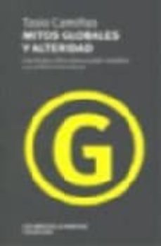 mitos globales y alteridad: una mirada critica sobre el poder med iatico-tasio camiñas-9788482550787