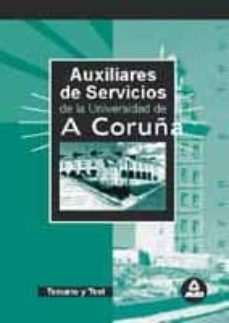 auxiliares de servicios de la universidad de a coruña: temario y test-9788483115787