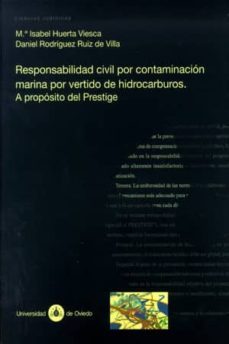 responsabilidad civil por contaminacion marina por vertido de hid rocarburos: a proposito del prestige-maria isabel huerta viesca-daniel rodriguez ruiz de villa-9788483173787