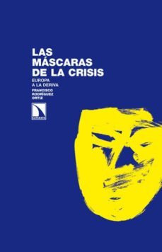 las mascaras de la crisis-francisco rodriguez ortiz-9788483197387