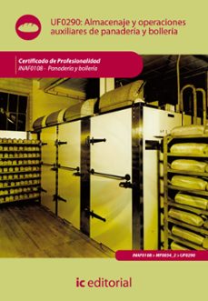 (i.b.d.) inaf0108 almacenaje y operaciones auxiliares en panaderi a y bolleria  panaderia y bolleria-9788483645987