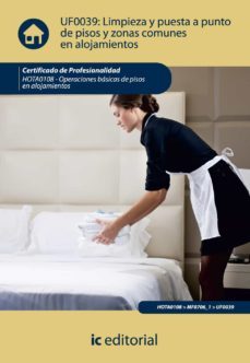 (i.b.d.) hota0108 limpieza y puesta a punto de pisos y zonas comunes en alojamietnos. operaciones basicas de pisos en alojamientos-9788483646687