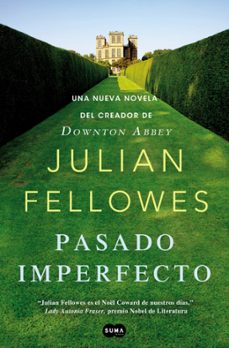pasado imperfecto-julian fellowes-9788483654187