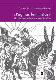 paginas feministas: un discurso sobre la emancipacion-9788483677087