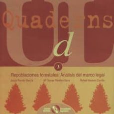 repoblaciones forestales: analisis del marco legal (quaderns udl;-9788484090687