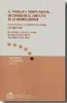 trabajo a tiempo parcial en españa en el contexto de la union eur opea-rafael muñoz del bustillo-9788484172987