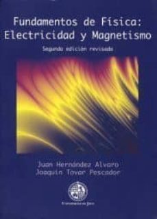 fundamentos de fisica: electricidad y magnetismo (2ª ed)-juan hernandez alvaro-9788484393887