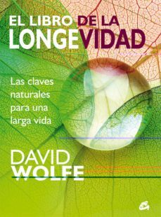 el libro de la longevidad: las claves naturales para una larga vida-david wolfe-9788484456087