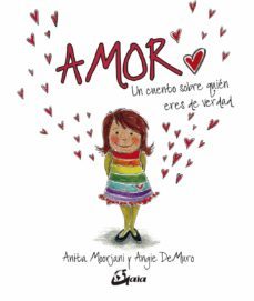 amor: un cuento sobre quien eres de verdad-9788484457787