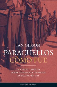 paracuellos: como fue. la verdad objetiva sobre la matanza de pre sos en madrid en 1936-9788484604587