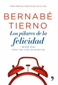 los pilares de la felicidad: las claves para aprovechar cada minu to de tu vida (incluye iman)-9788484606987