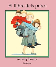 el llibre del porcs-anthony browne-9788484645887