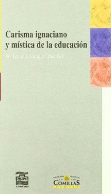 carisma ignaciano y mistica de la educacion-ignacio lange cruz-9788484681687