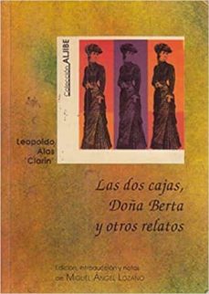las dos cajas  ; doña berta y otros relatos-leopoldo alas clarin-9788486234287